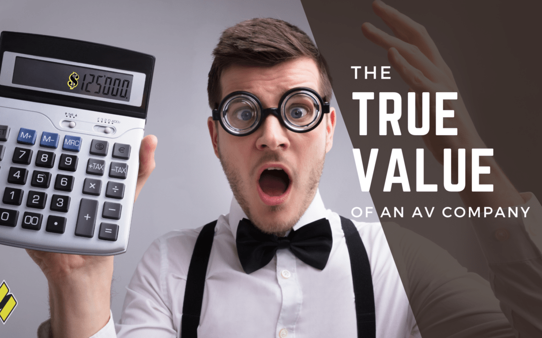 The True Value of an AV Company